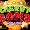 Cherry Bomb Deluxe