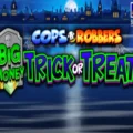 Cops ‘n’ Robbers Big Money Trick or Treat