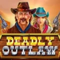 Deadly Outlaw