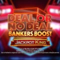 Deal or No Deal Bankers Boost Jackpot King
