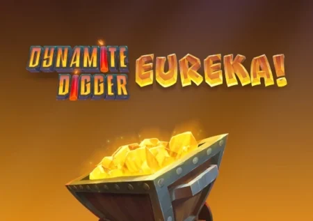 Dynamite Digger Eureka