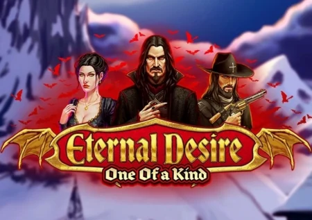 Eternal Desire One of a Kind