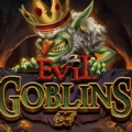 Evil Goblins