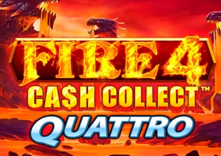 Fire 4: Cash Collect Quattro