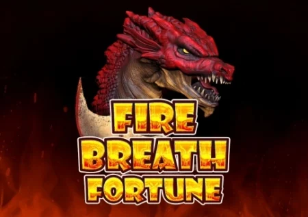Fire Breath Fortune