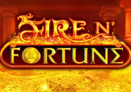 Fire N’ Fortune