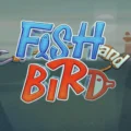 Fish and Bird