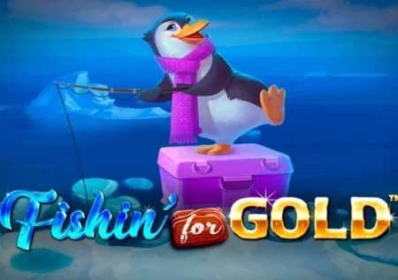 Fishin’ for Gold