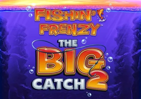 Fishin’ Frenzy The Big Catch 2