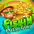 Fishin’ Pots Of Gold
