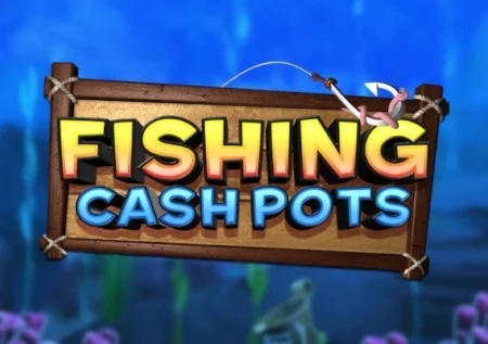 Fishing Cash Pots