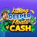 Fishing Deeper Floats of Cash