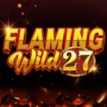 Flaming Wild 27