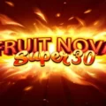 Fruit Super Nova 30