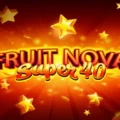 Fruit Super Nova 40