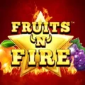 Fruits ‘N’ Fire