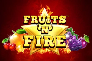 Fruits ‘N’ Fire