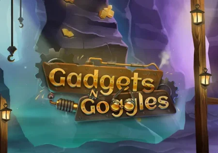 Gadgets ‘N’ Goggles