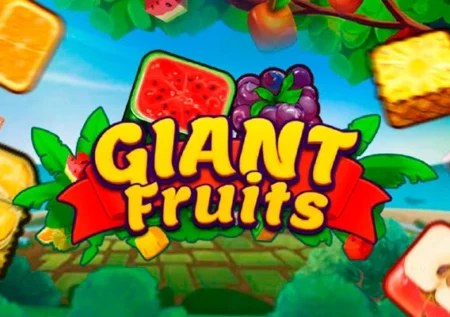 Giant Fruits