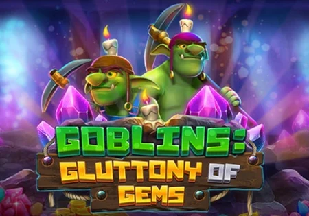 Goblins Gluttony of Gems