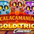 Gold Trio: Calacamania