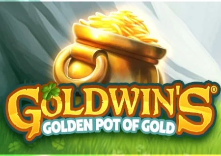 Goldwin’s Golden Pot of Gold