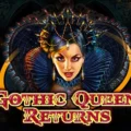 Gothic Queen Returns