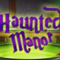 Haunted Manor