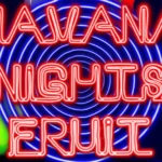 Havana Nights Fruit