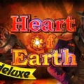 Heart of Earth Deluxe