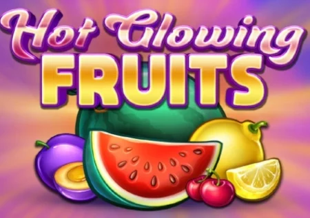Hot Glowing Fruits