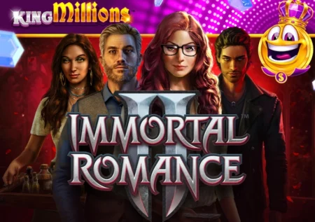 Immortal Romance 2 King Millions