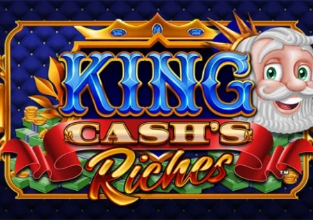 King Cash’s Riches
