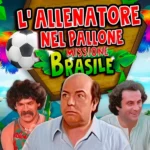L’Allenatore nel Pallone – Missione Brasile