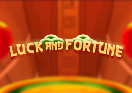 Luck and Fortune