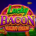 Lucky Bacon: Trinity Series