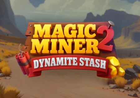 Magic Miner 2 – Dynamite Stash