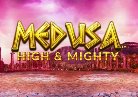 Medusa High & Mighty