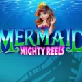Mermaid Mighty Reels