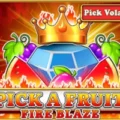 Pick A Fruit Fire Blaze