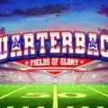 Quarterback Fields of Glory