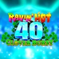 Ravin’ Hot 40 – Clover Burst