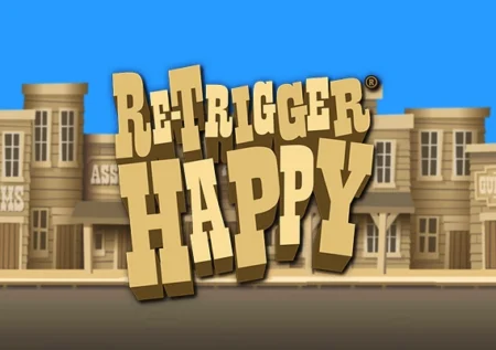 Re-Trigger Happy