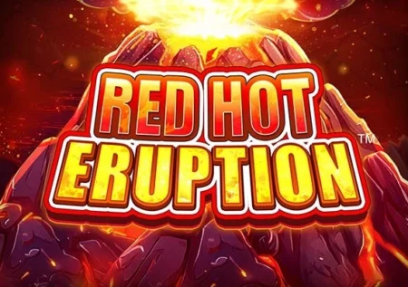Red Hot Eruption