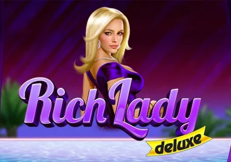 Rich Lady Deluxe