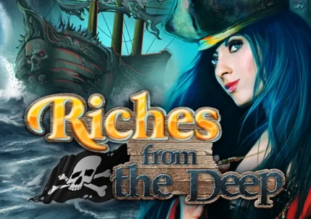 Riches from the Deep