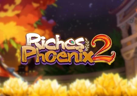 Riches Phoenix 2
