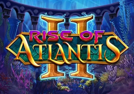 Rise of Atlantis II