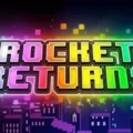 Rocket Returns
