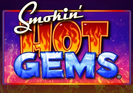 Smokin’ Hot Gems